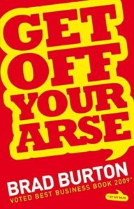 get off your arse by brad burton
