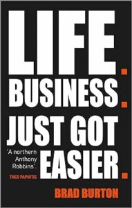 life. business. just got easier by brad burton